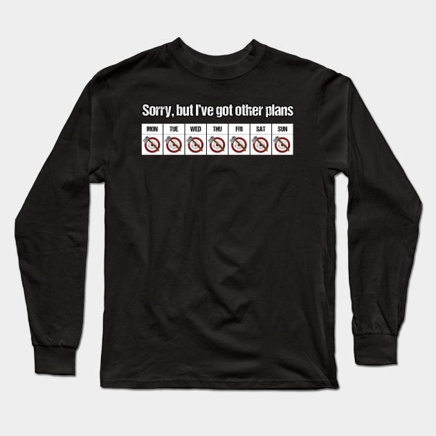 Axe Throwing - I've got other Plans Long Sleeve T-Shirt by MGO Design